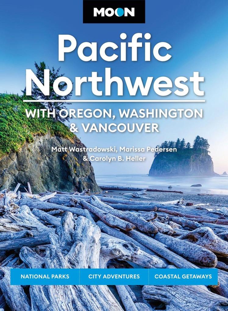 Moon Pacific Northwest: With Oregon Washington & Vancouver (First Edition)