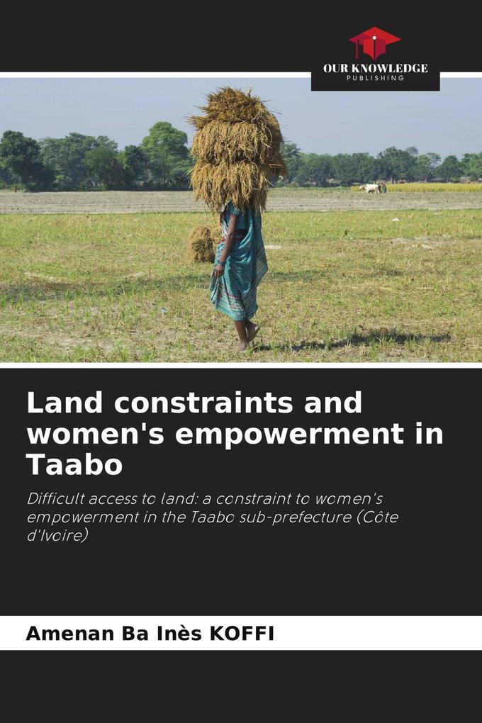 Land constraints and women's empowerment in Taabo