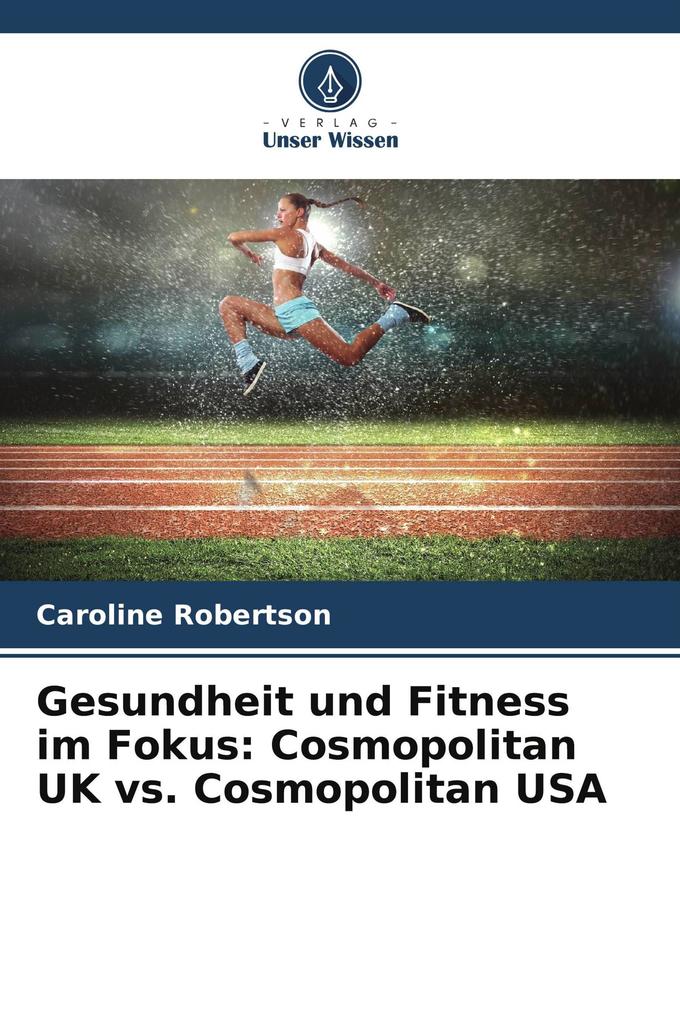 Gesundheit und Fitness im Fokus: Cosmopolitan UK vs. Cosmopolitan USA