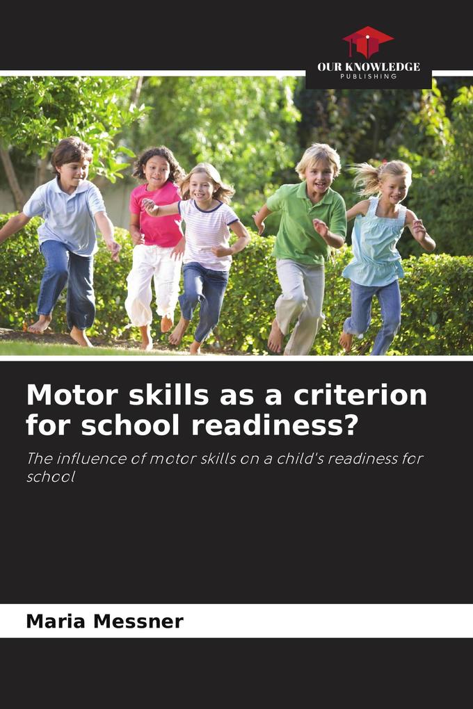 Motor skills as a criterion for school readiness?