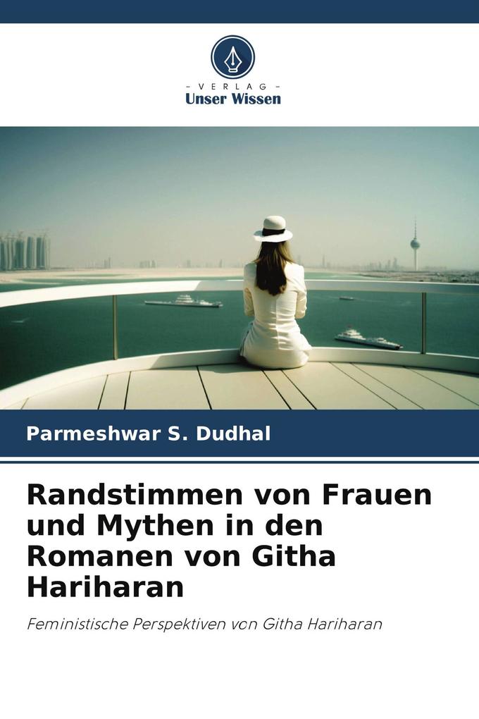 Randstimmen von Frauen und Mythen in den Romanen von Githa Hariharan