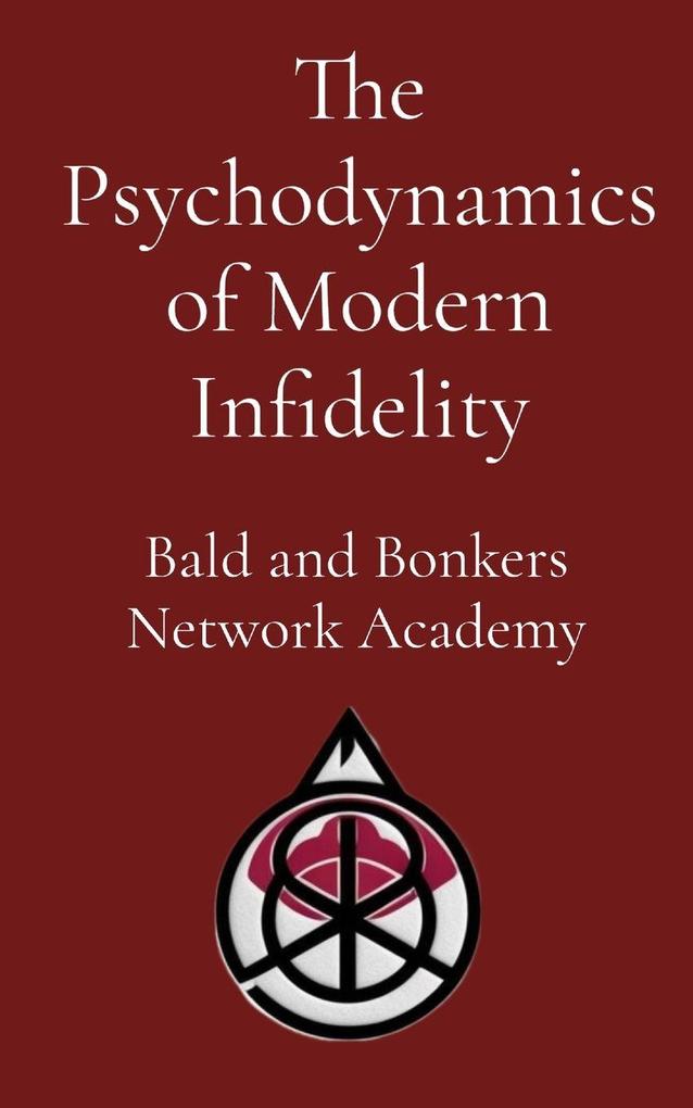 The Psychodynamics of Modern Infidelity