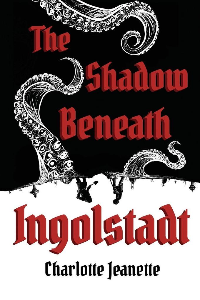 The Shadow Beneath Ingolstadt
