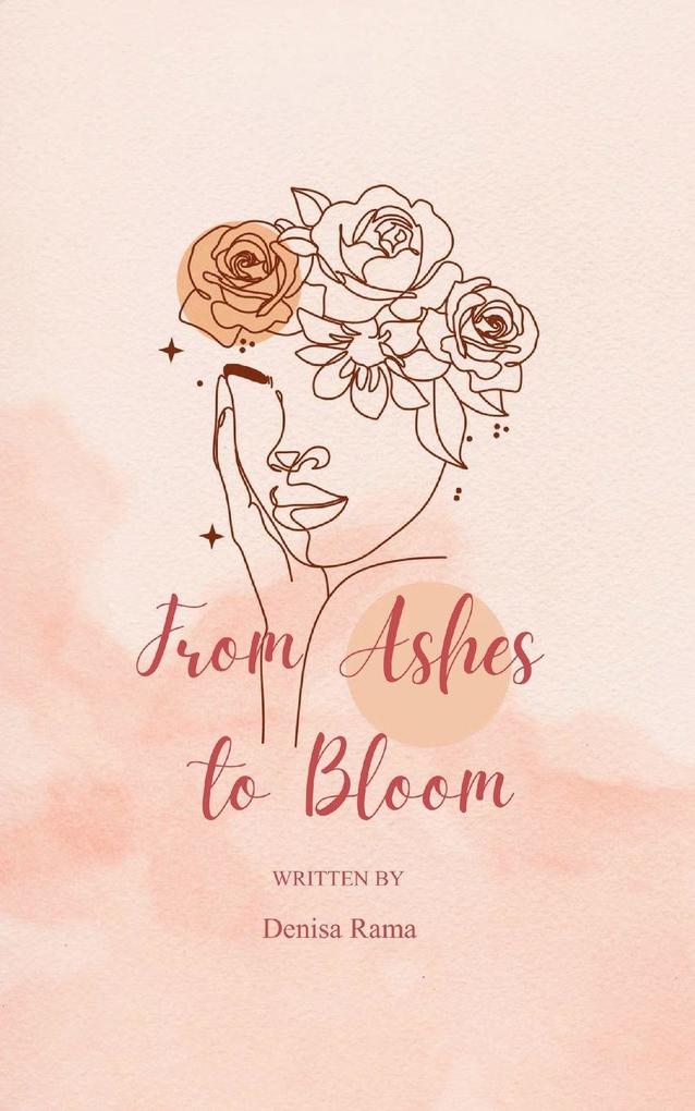 From Ashes to Bloom Poem's of Waiting Wondering and Love's Return