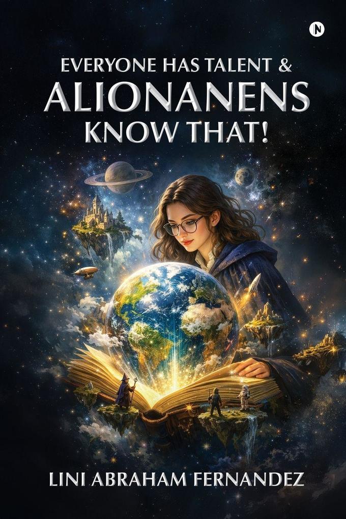 EVERYONE HAS TALENT AND ALIONANENS KNOW THAT!