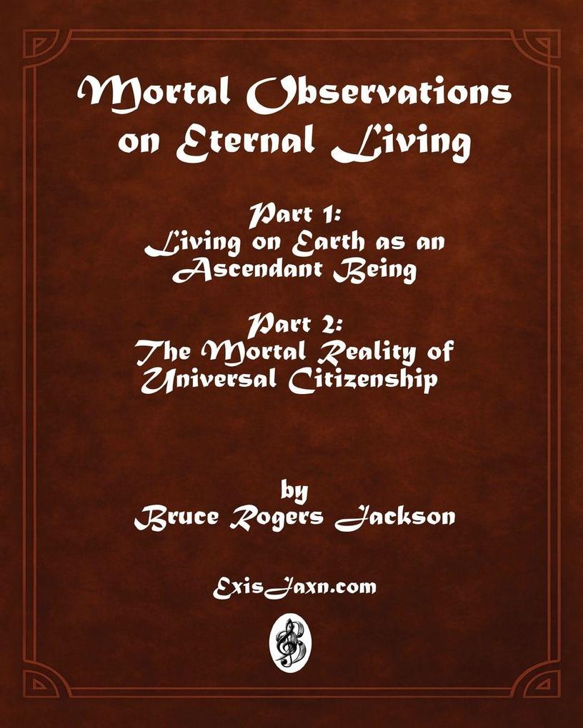 Mortal Observations on Eternal Living