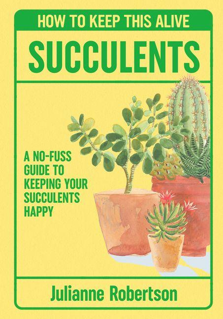 Succulents: How to Keep This Alive