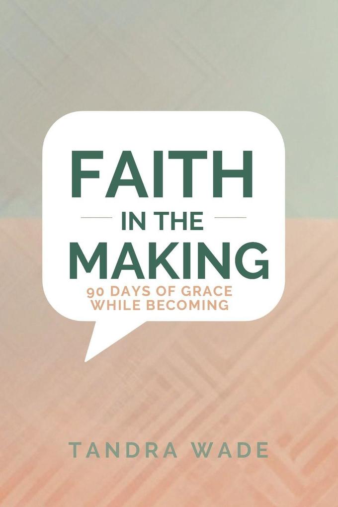 Faith In The Making