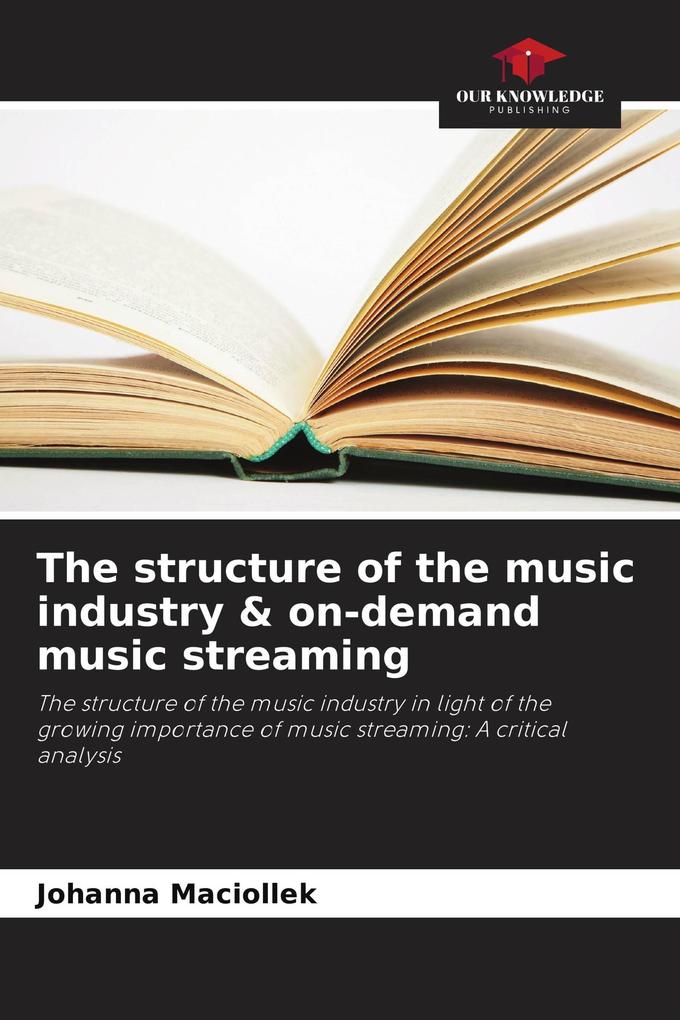 The structure of the music industry & on-demand music streaming
