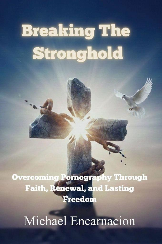 Breaking The Stronghold