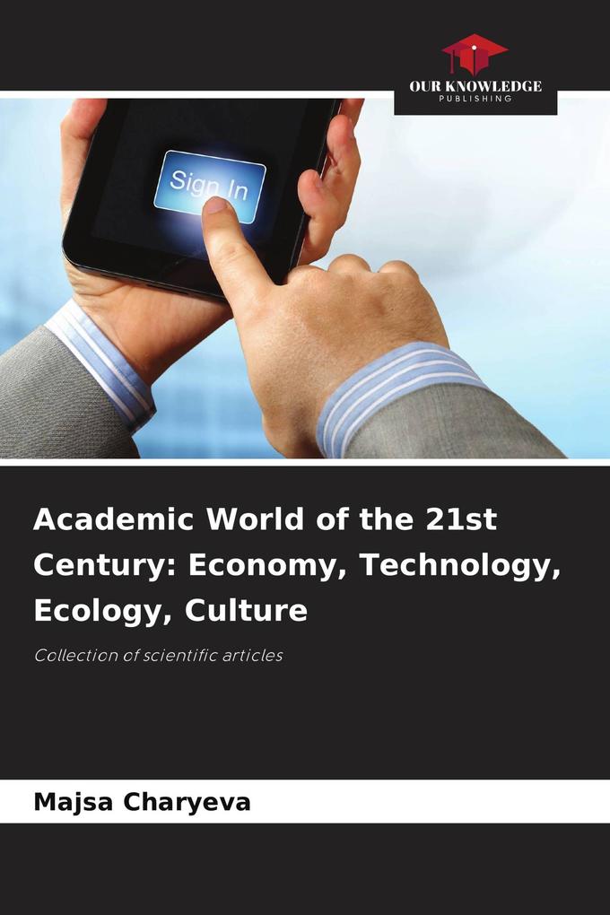 Academic World of the 21st Century: Economy Technology Ecology Culture