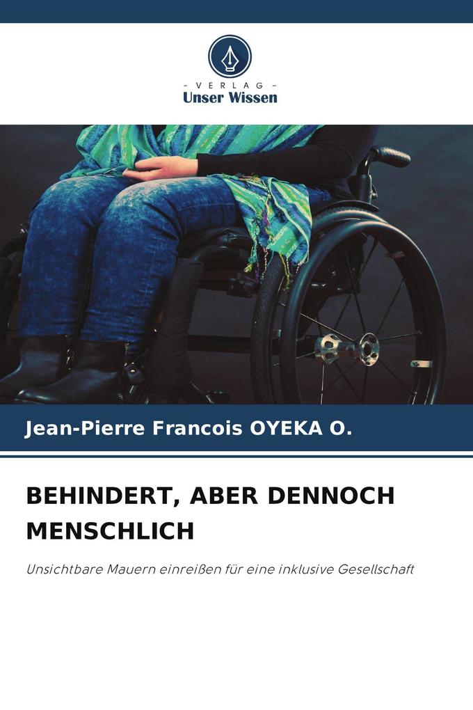 BEHINDERT ABER DENNOCH MENSCHLICH