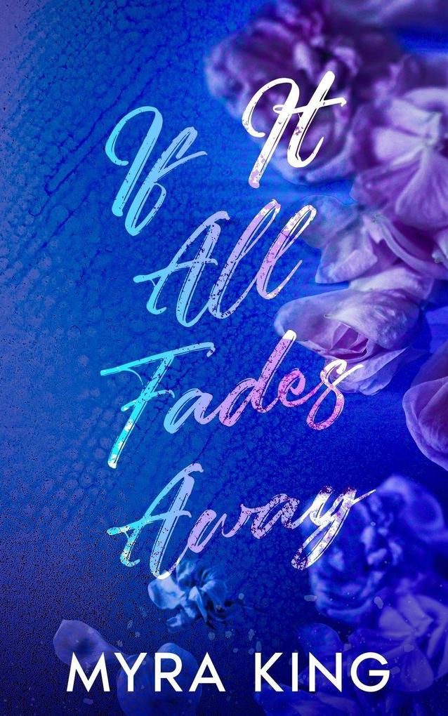 If It All Fades Away