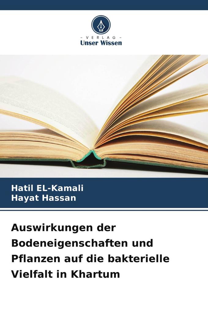 Auswirkungen der Bodeneigenschaften und Pflanzen auf die bakterielle Vielfalt in Khartum