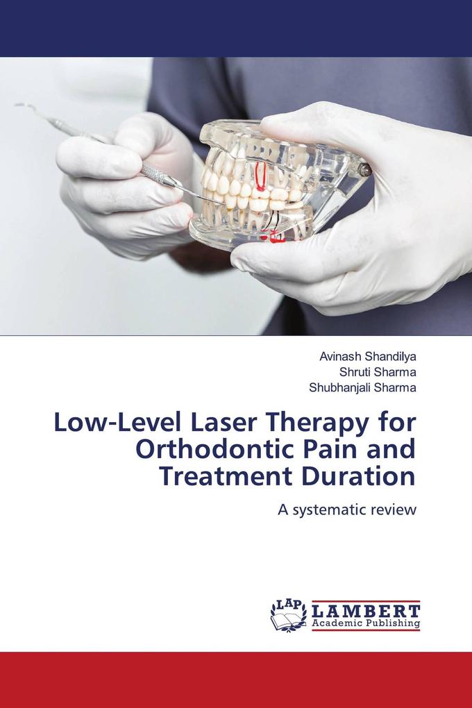 Low-Level Laser Therapy for Orthodontic Pain and Treatment Duration