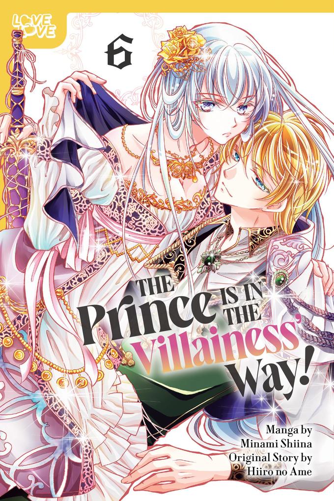 The Prince Is in the Villainess' Way! Volume 6