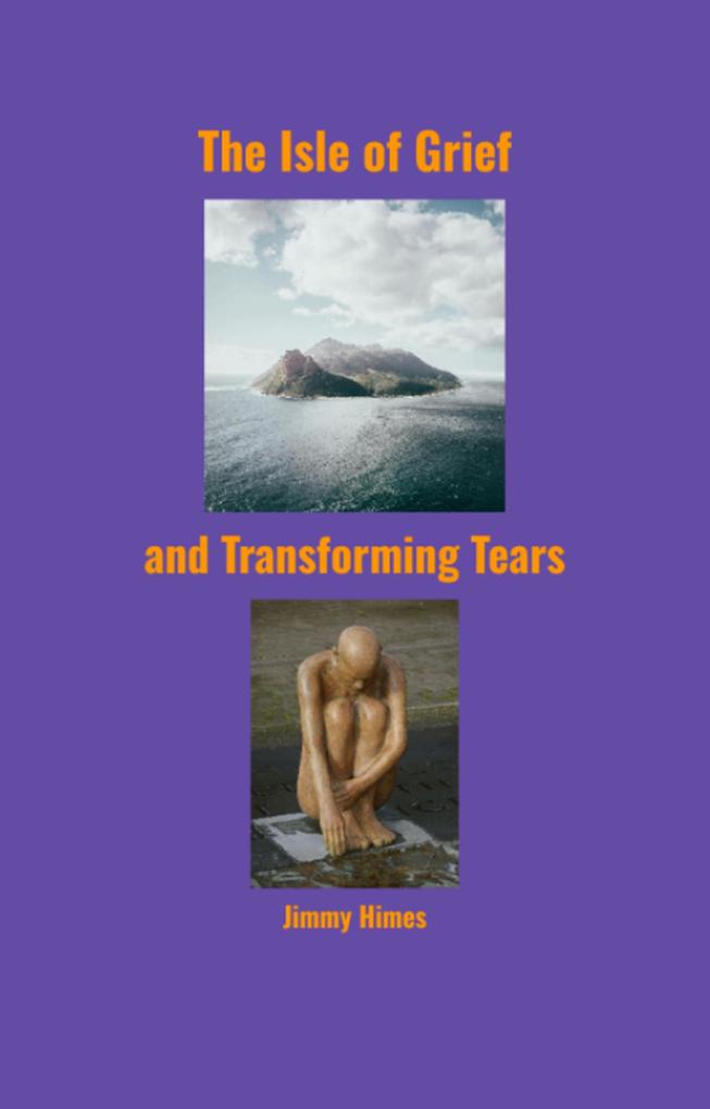 The Isle of Grief and Transforming Tears