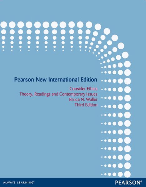 Consider Ethics: Theory Readings and Contemporary Issues