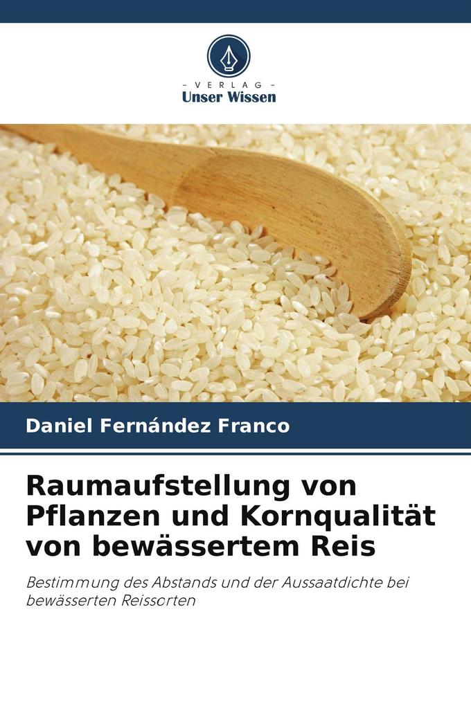 Raumaufstellung von Pflanzen und Kornqualität von bewässertem Reis
