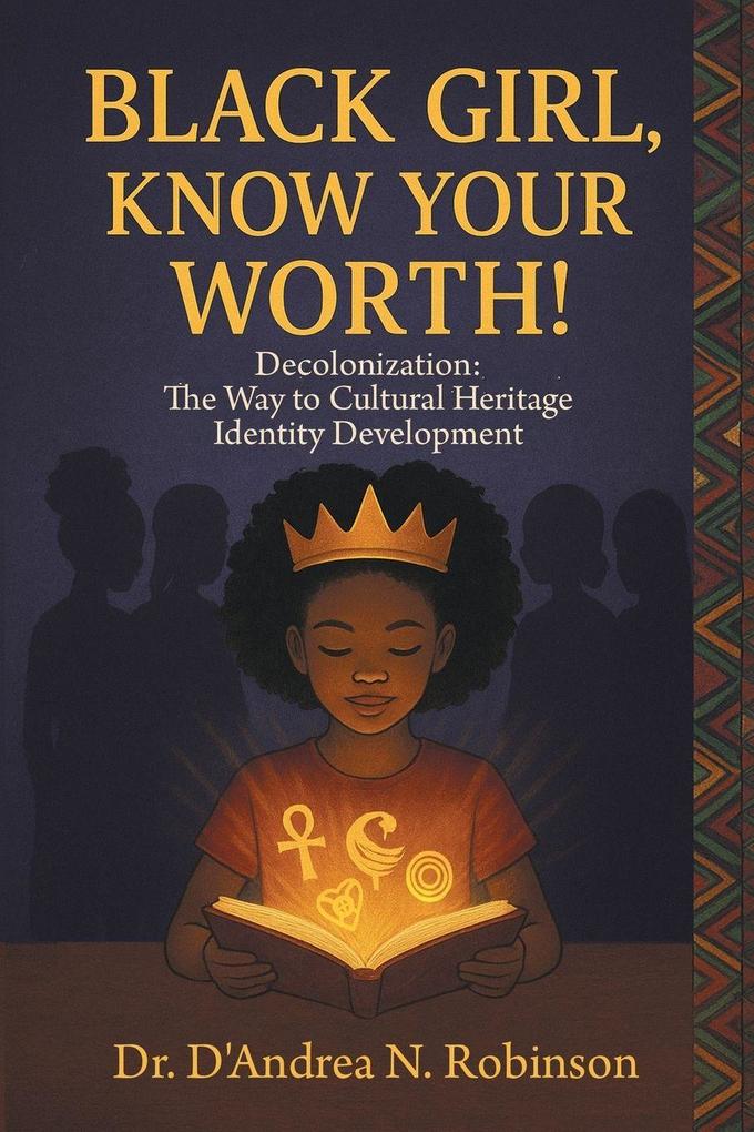 Black Girl Know Your Worth! Decolonization