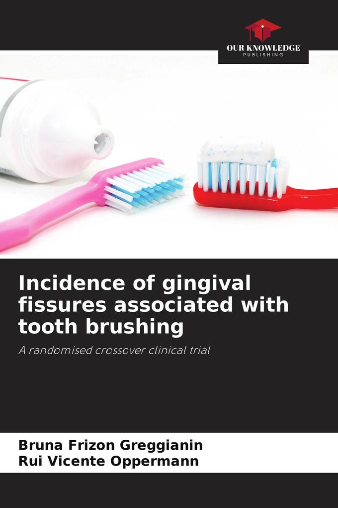 Incidence of gingival fissures associated with tooth brushing