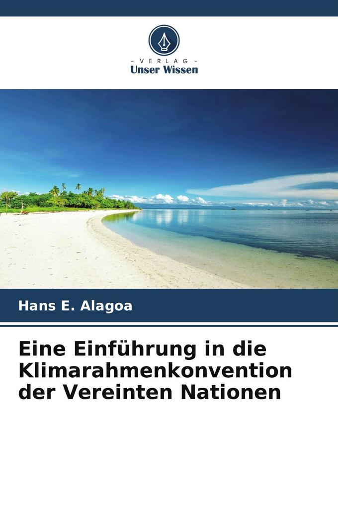 Eine Einführung in die Klimarahmenkonvention der Vereinten Nationen