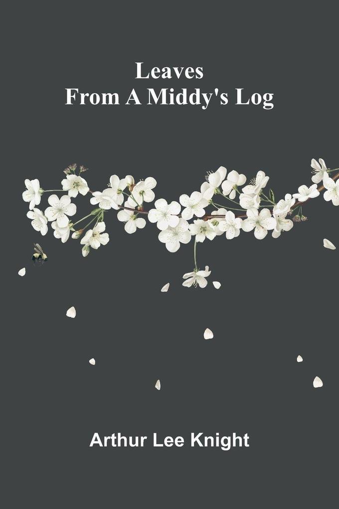 Leaves from a middy's log