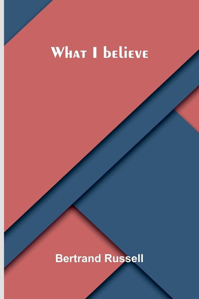 What I believe