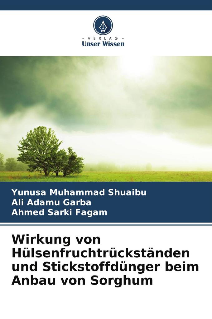 Wirkung von Hülsenfruchtrückständen und Stickstoffdünger beim Anbau von Sorghum