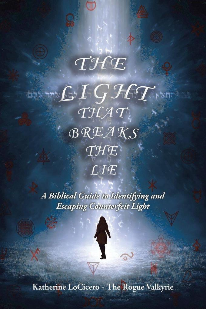 The Light That Breaks the Lie