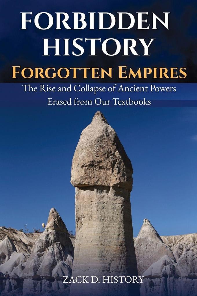 Forbidden History Forgotten Empires