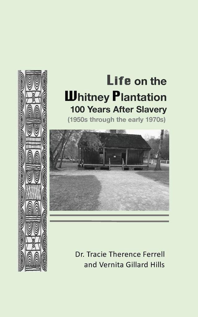 Life on the Whitney Plantation 100 Years After Slavery