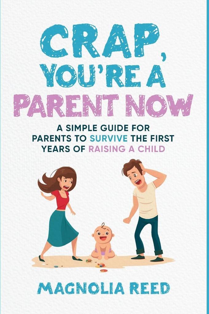 Crap You're a Parent Now