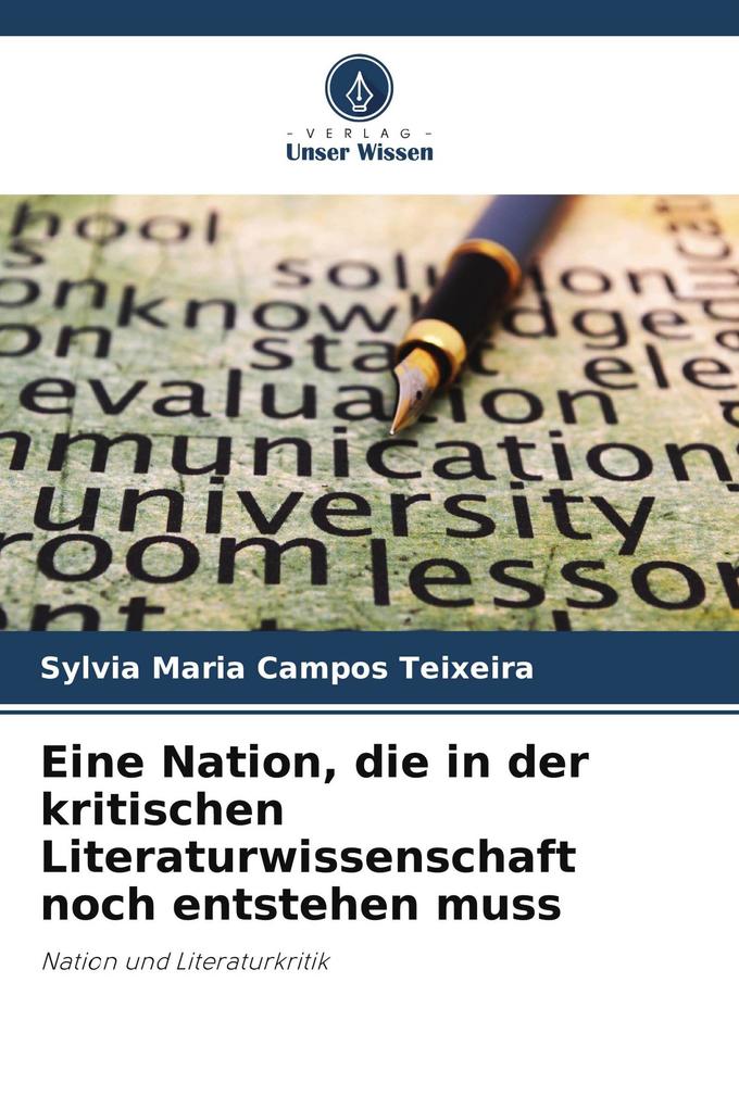 Eine Nation die in der kritischen Literaturwissenschaft noch entstehen muss