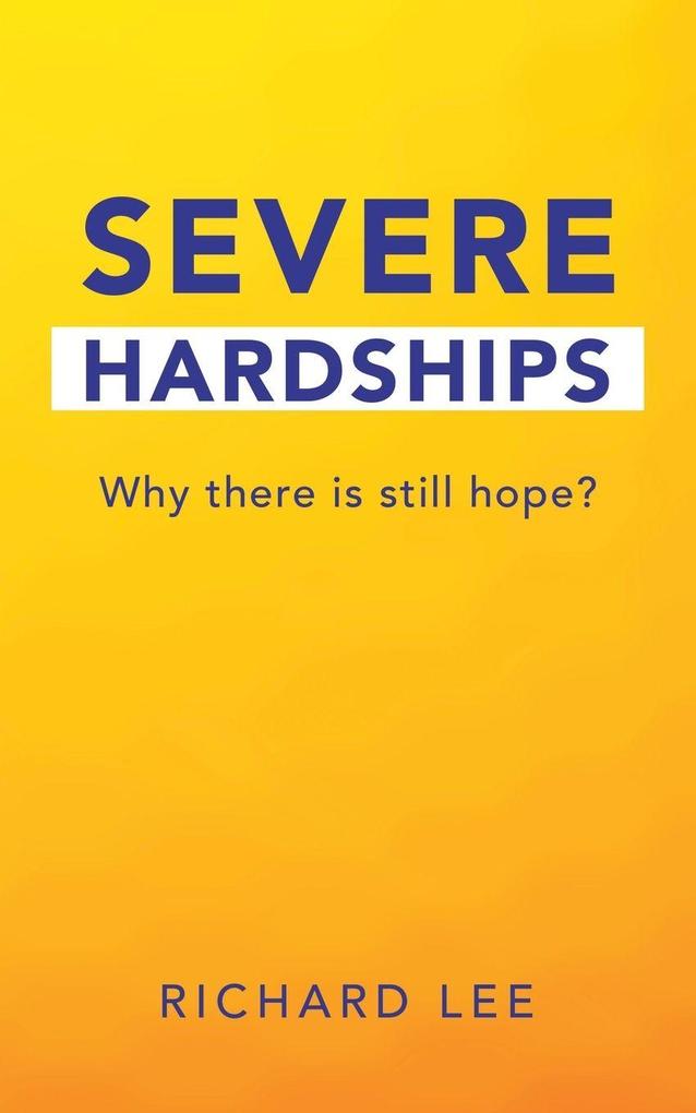 SEVERE HARDSHIPS