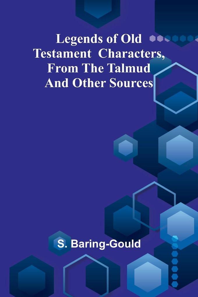 Legends of Old Testament characters from the Talmud and other sources