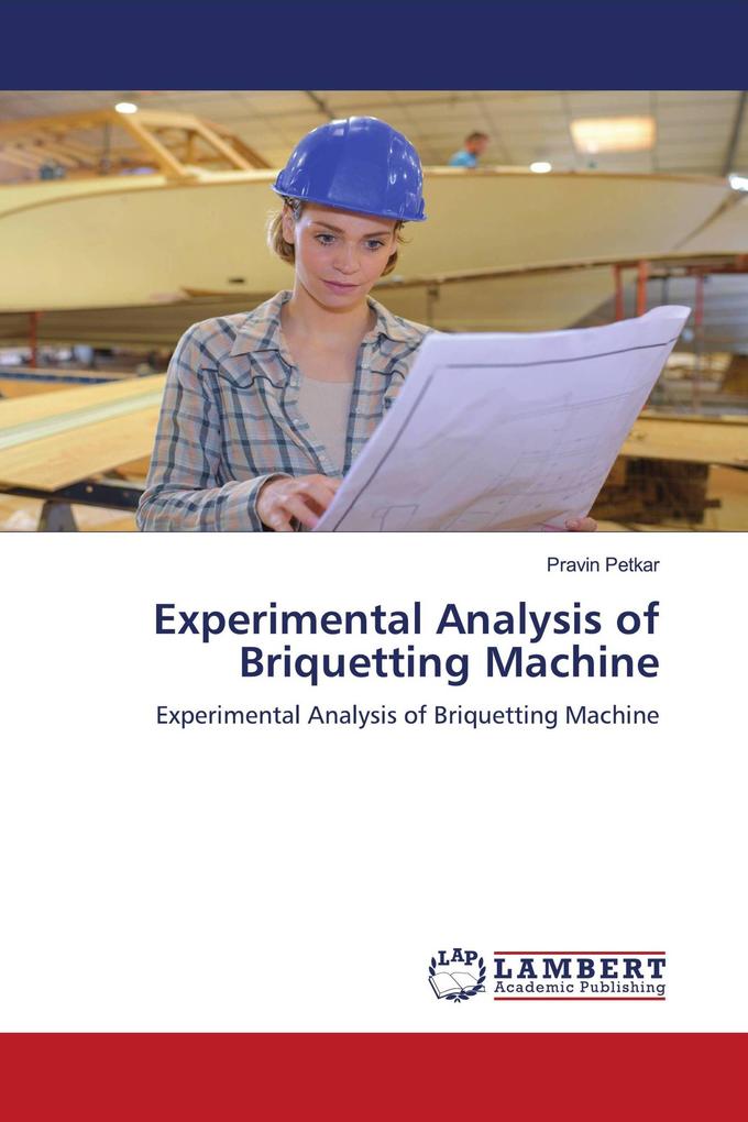 Experimental Analysis of Briquetting Machine
