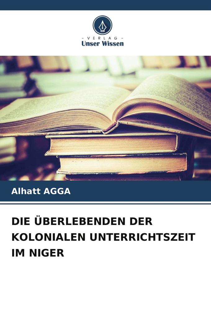 DIE ÜBERLEBENDEN DER KOLONIALEN UNTERRICHTSZEIT IM NIGER
