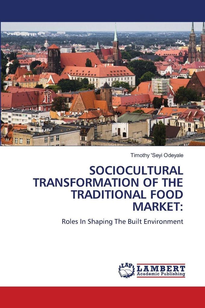 SOCIOCULTURAL TRANSFORMATION OF THE TRADITIONAL FOOD MARKET: