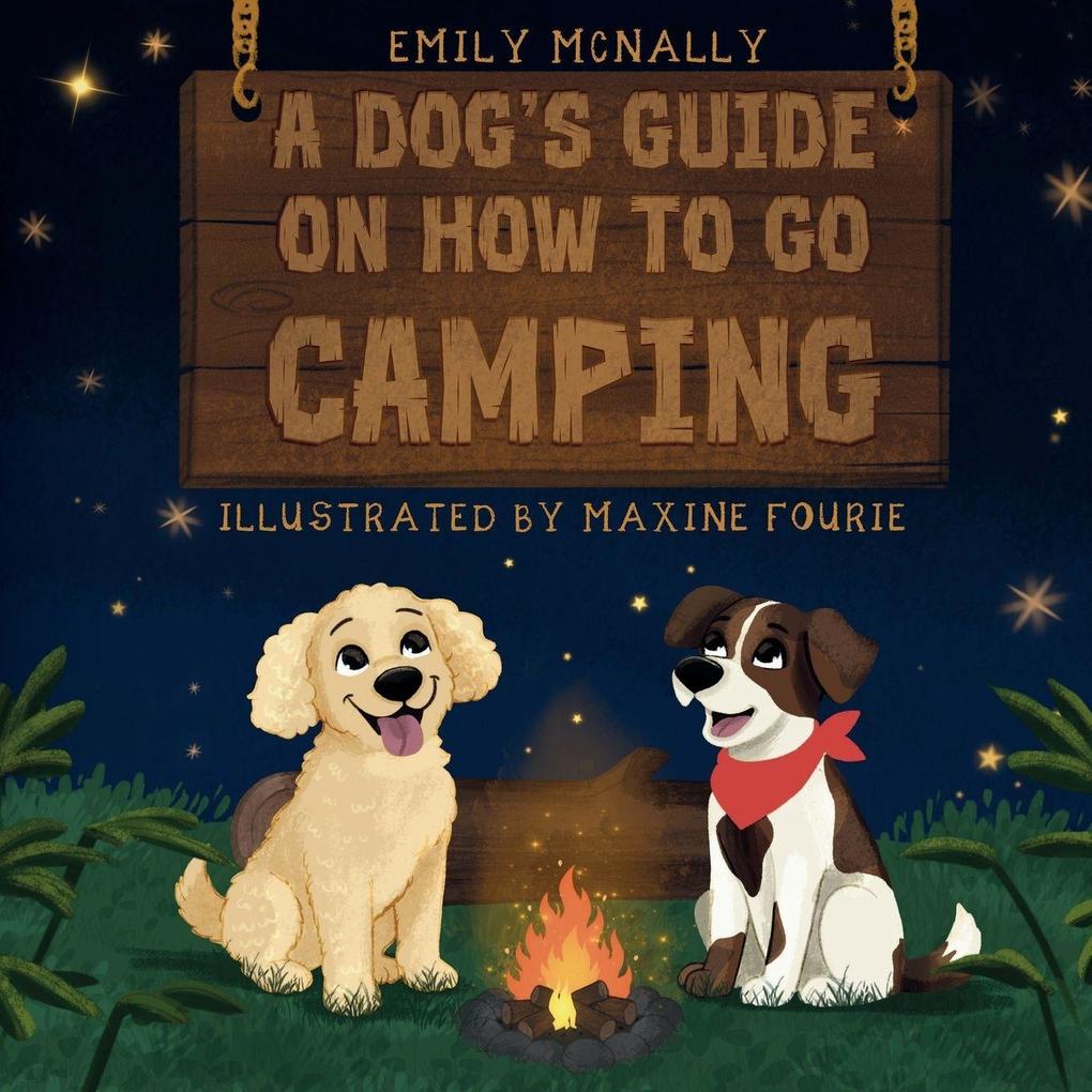 A Dogs Guide on How to Go Camping