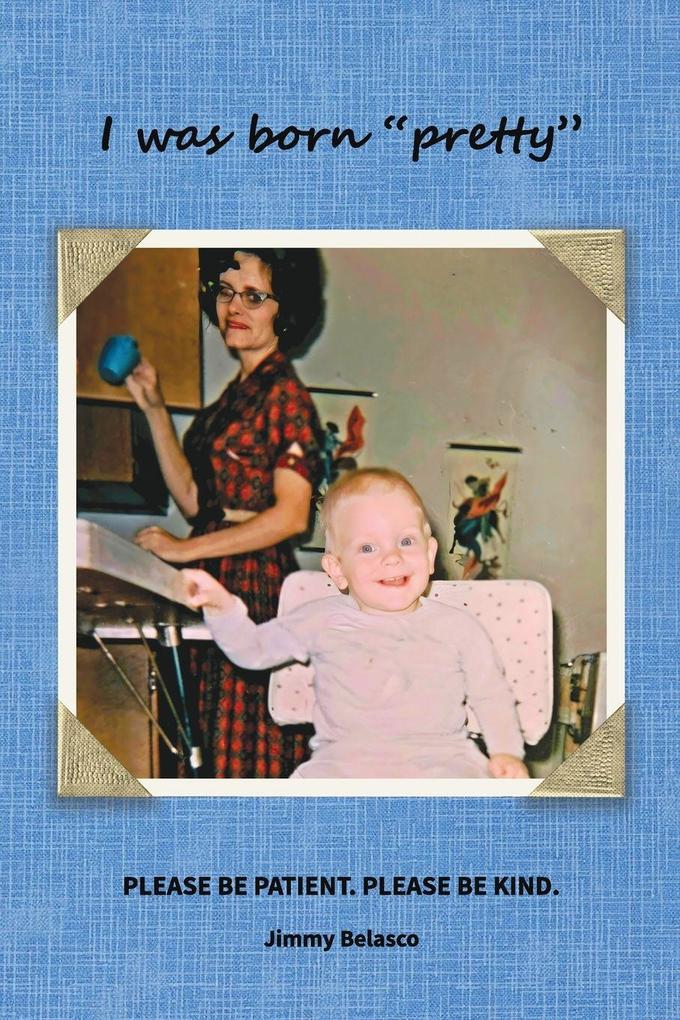 I was born 'pretty'