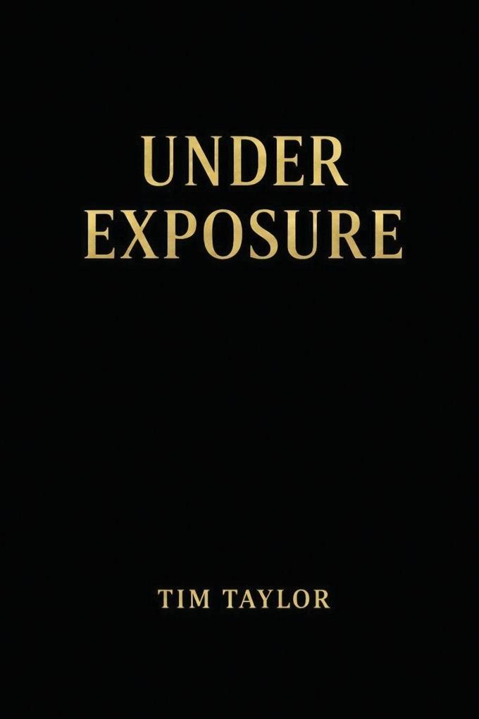UNDER EXPOSURE