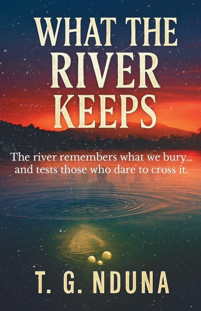 What The River Keeps