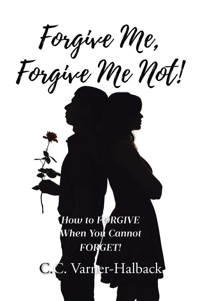 Forgive Me Forgive Me Not!