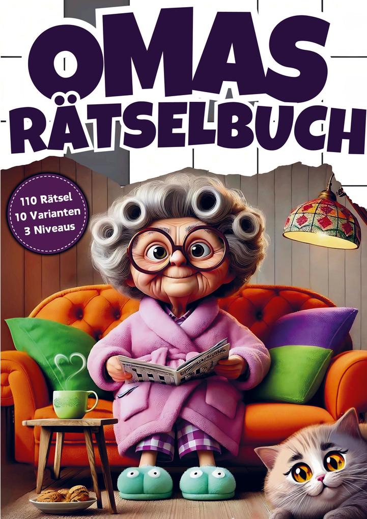Omas Rätselbuch: Der unterhaltsame Rätselspaß mit 110 abwechslungsreichen Rätseln in großer Schrift - Oma Geschenk-Rätselheft