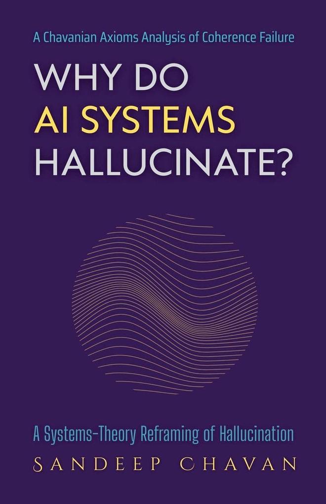 Why Do AI Systems Hallucinate?