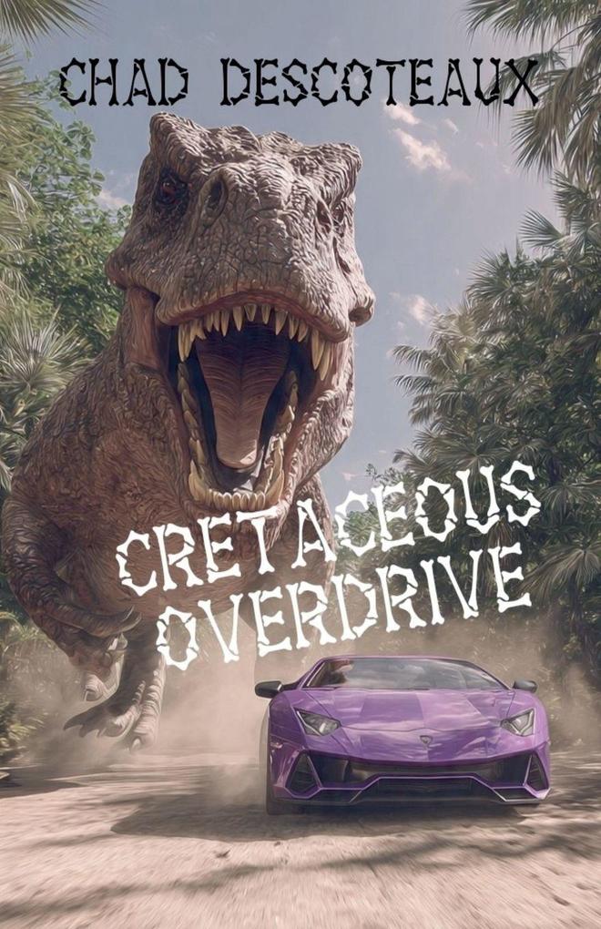 Cretaceous Overdrive