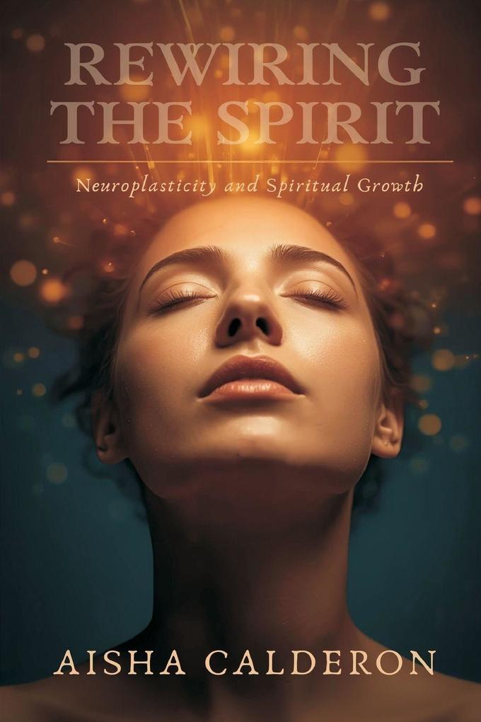 Rewiring the Spirit