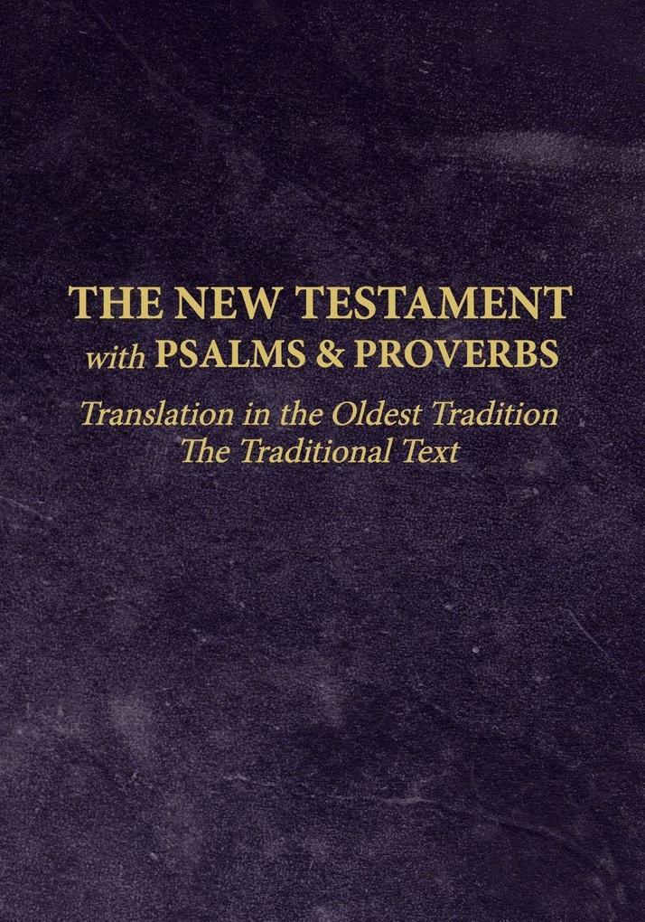 The New Testament with Psalms and Proverbs
