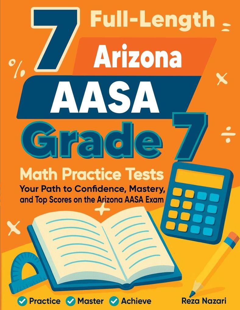 7 Full-Length Arizona AASA Grade 7 Math Practice Tests